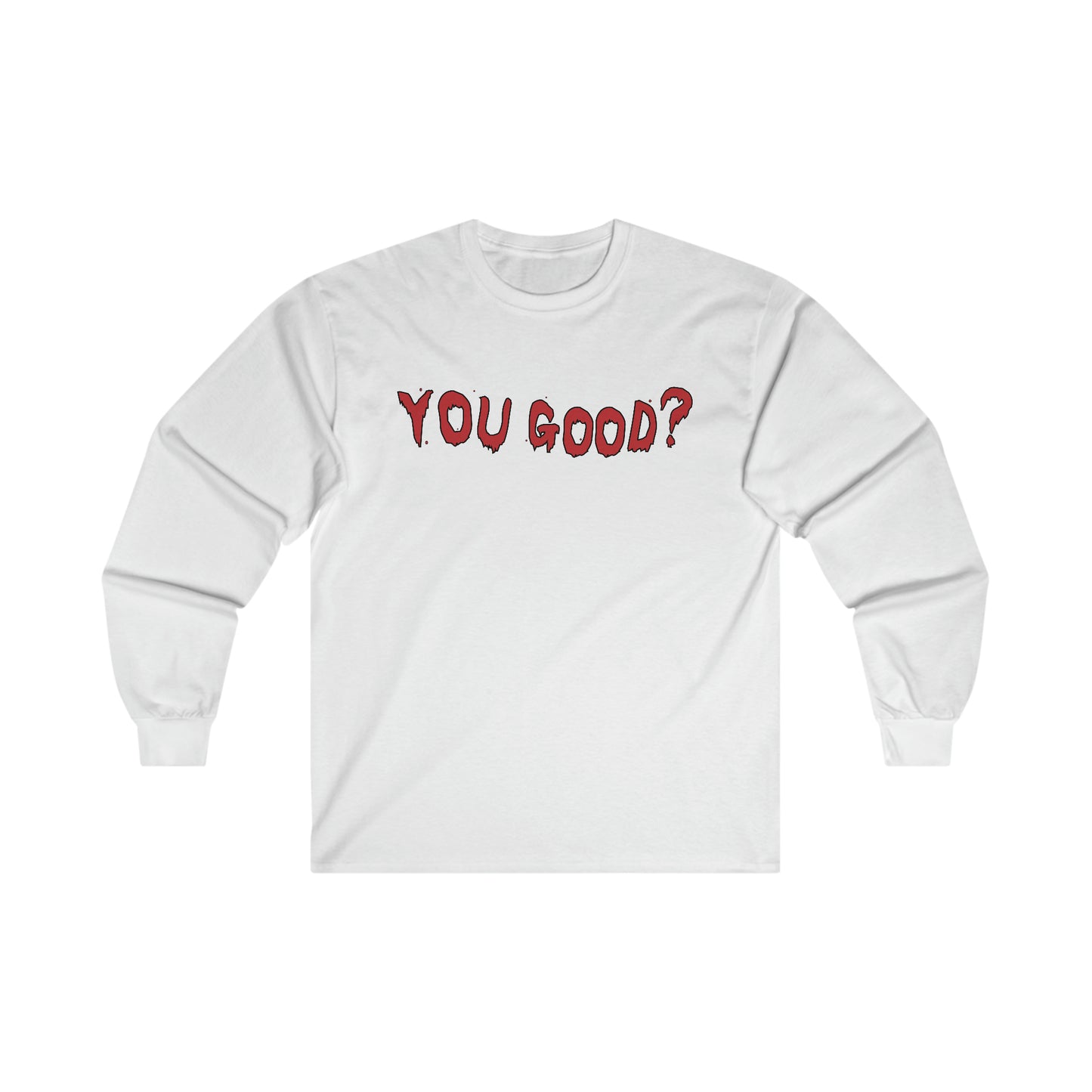 You Good Long Sleeve