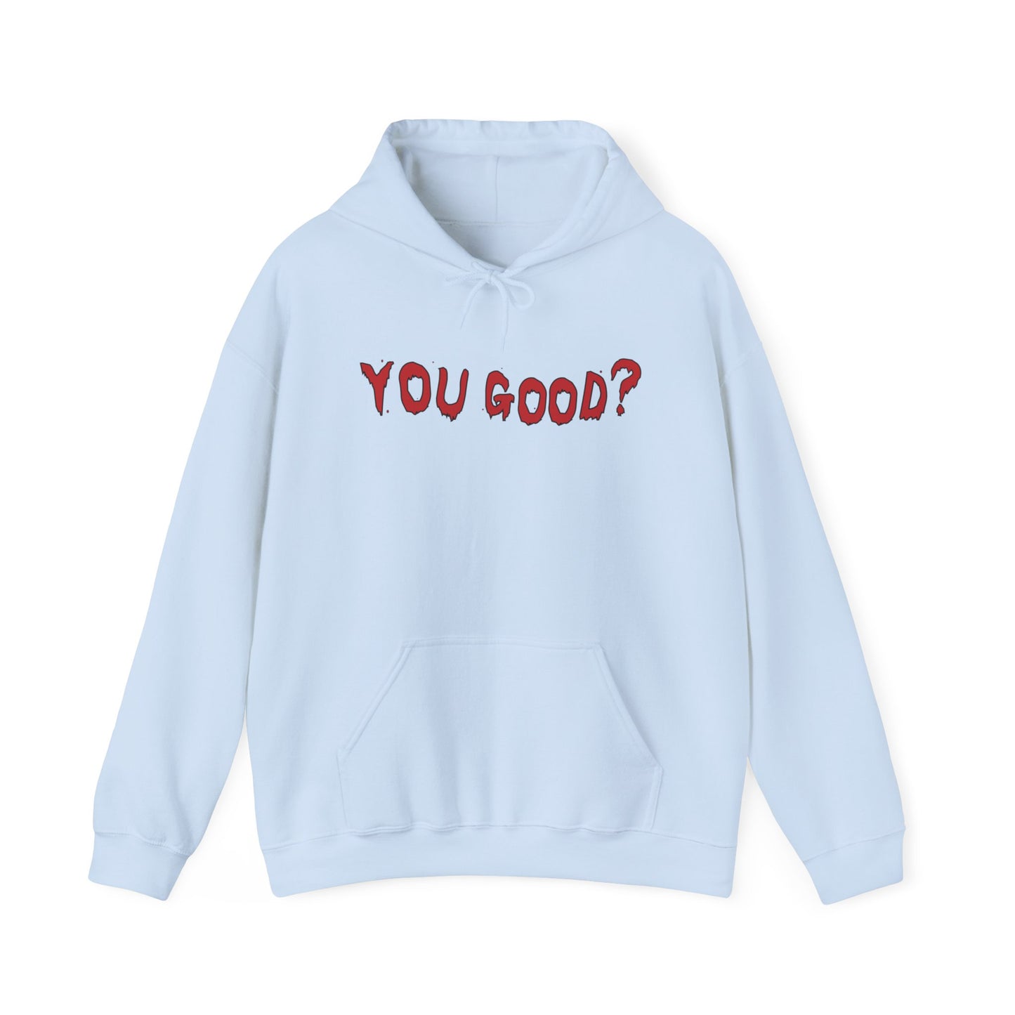 You Good Hoodie
