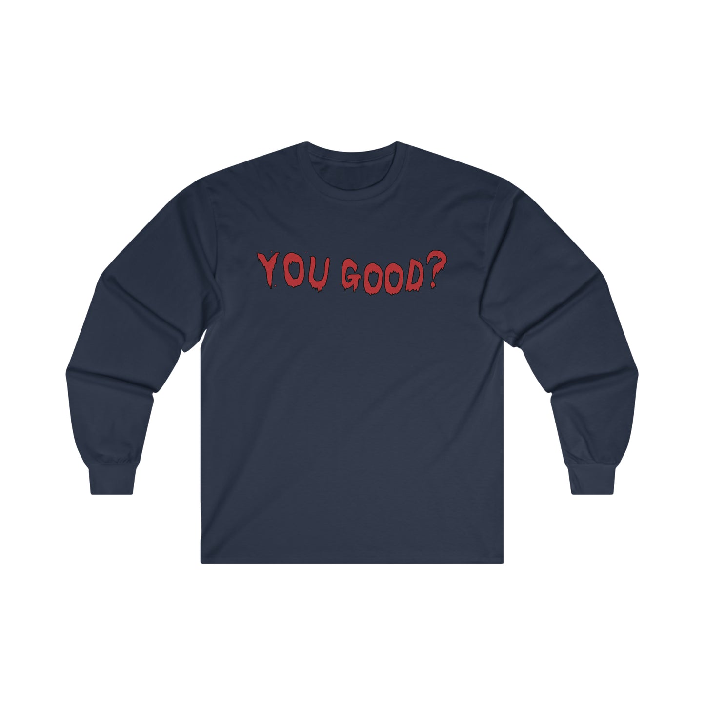 You Good Long Sleeve