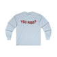 You Good Long Sleeve